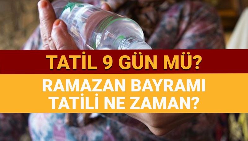 Ramazan Bayramı tatili tarihleri 2025: Ramazan Bayramı tatili ne zaman başlıyor, 9 gün mü sürecek?