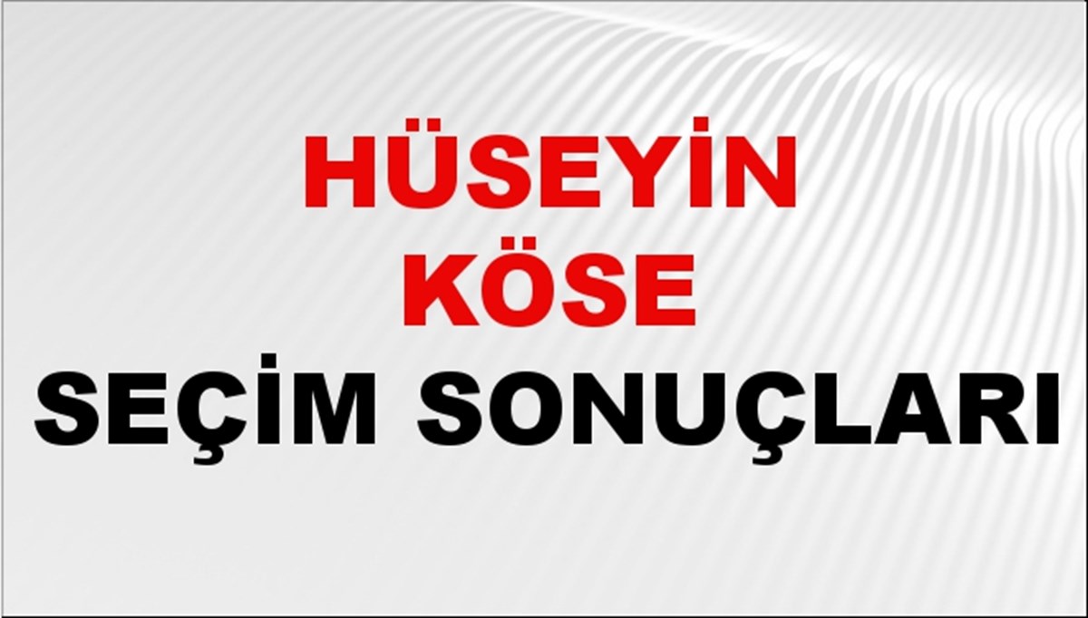 Hüseyin Köse Seçim Sonuçları 2024 Canlı: 31 Mart 2024 Türkiye Hüseyin Köse Yerel Seçim Sonucu ve İlçe İlçe YSK Oy Sonuçları Son Dakika Hüseyin Köse Seçim Sonuçları 2024 Canlı: 31 Mart 2024 Türkiye Hüseyin Köse Yerel Seçim Sonucu ve İlçe İlçe YSK Oy Sonuçları Son Dakika