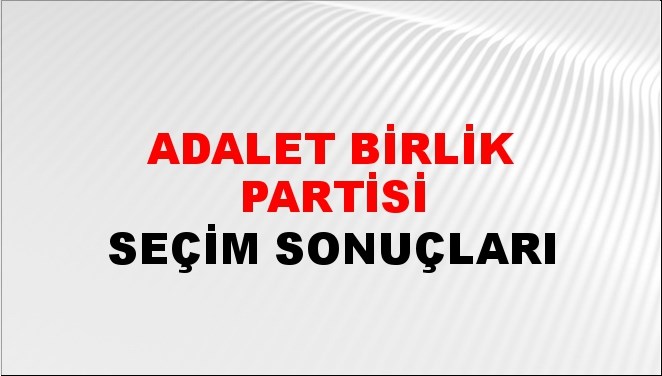 Adalet Birlik Partisi Seçim Sonuçları