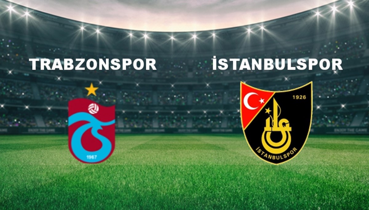 Trabzonspor - İstanbulspor Maçı Ne Zaman? Trabzonspor - İstanbulspor Maçı Hangi Kanalda Canlı Yayınlanacak?