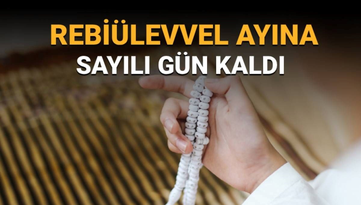 Rebiülevvel ayı için sayılı gün kaldı