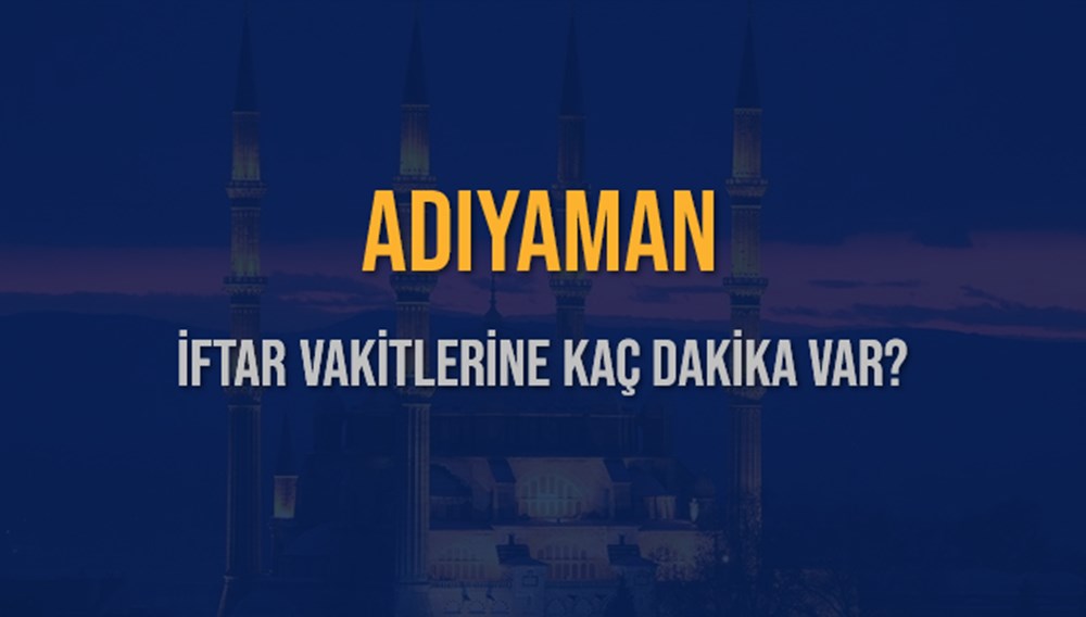 Adıyaman'da İftar Heyecanı: 15 Mart 2025 Akşam Ezanı Ne Zaman? 74