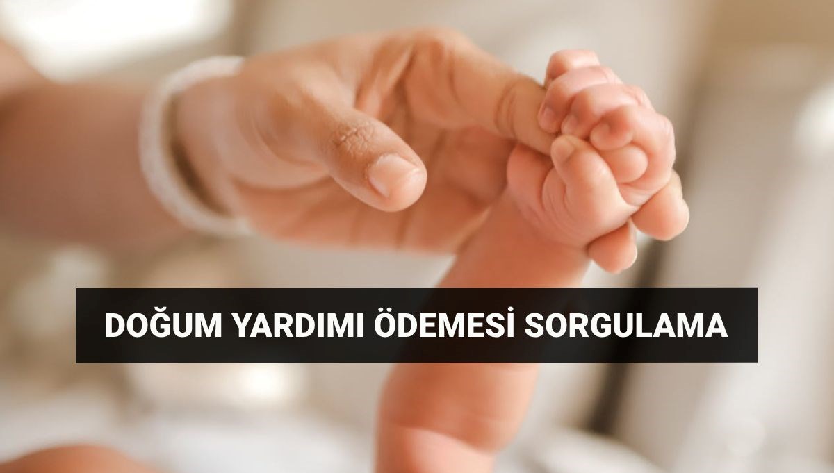 Doğum yardımı ödemesi sorgulama: 5 bin TL doğum yardımı başvuru şartları nedir, ne zaman yatacak?
