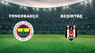 Fenerbahçe ile Beşiktaş derbide karşı karşıya (Canlı anlatım)