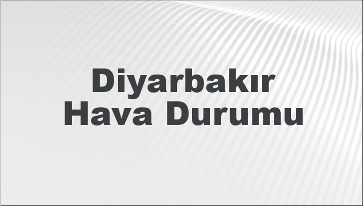 Diyarbakır Hava Durumu 24 Mart 2024