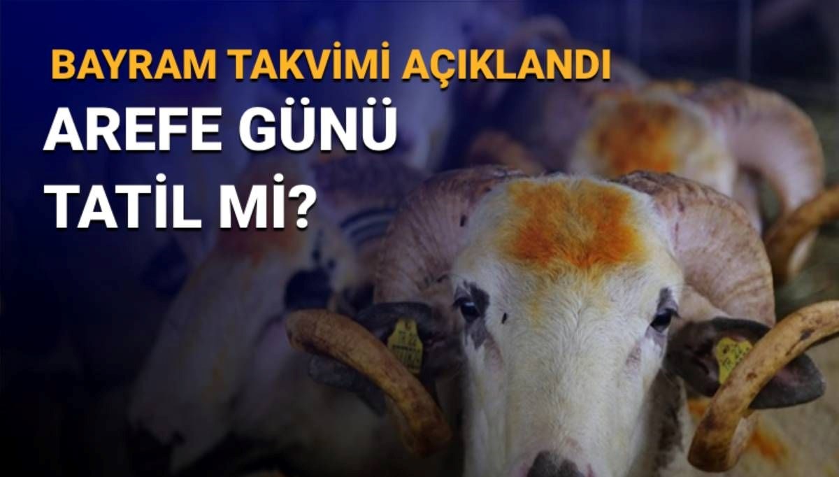 Arefe ne zaman? Kurban Bayramı arefe günü tatil mi?
