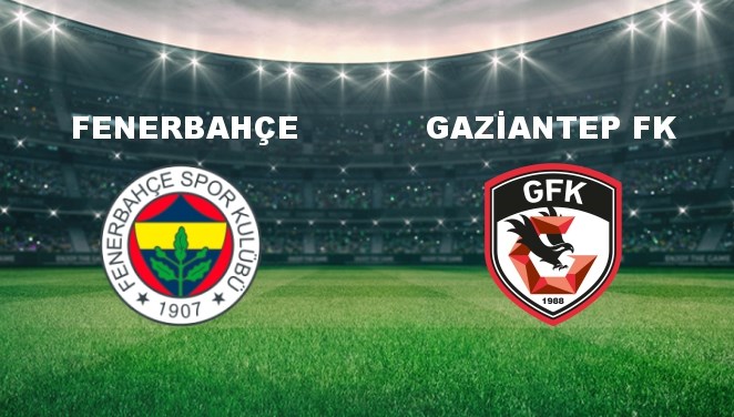 Fenerbahçe - Gaziantep FK Maçı Ne Zaman? Fenerbahçe - Gaziantep FK Maçı Hangi Kanalda Canlı Yayınlanacak?