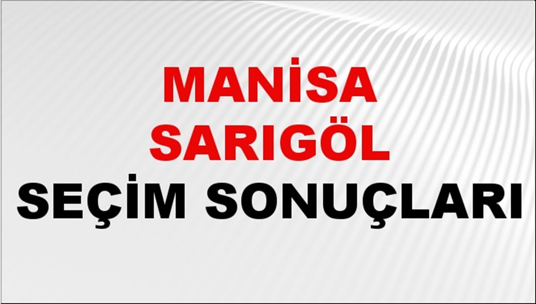 Manisa SARIGÖL Seçim Sonuçları 2024 Canlı: 31 Mart 2024 Türkiye SARIGÖL Yerel Seçim Sonucu ve YSK Oy Sonuçları Son Dakika