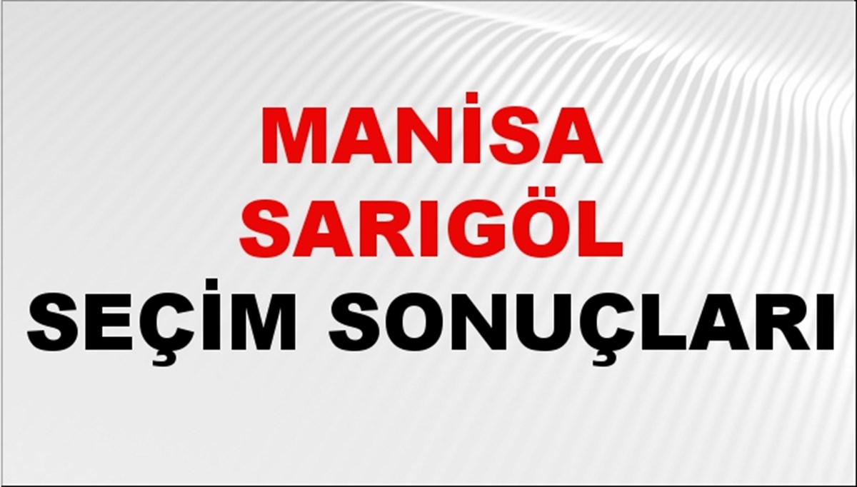 Manisa SARIGÖL Seçim Sonuçları 2024 Canlı: 31 Mart 2024 Türkiye SARIGÖL Yerel Seçim Sonucu ve YSK Oy Sonuçları Son Dakika