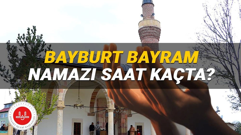 KURBAN BAYRAMI: Bayburt'ta bayram namazı 2025 saat kaçta? Diyanet Bayburt bayram namazı vakti - 1