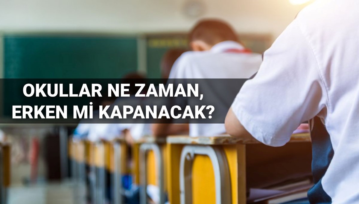 Okullar ne zaman kapanacak, erken mi kapanır mı? Okulların kapanmasına kaç gün kaldı? 2024-2025 MEB eğitim öğretim yılı bitiş tarihi Okullar ne zaman kapanacak, erken mi kapanır mı? Okulların kapanmasına kaç gün kaldı? 2024-2025 MEB eğitim öğretim yılı bitiş tarihi