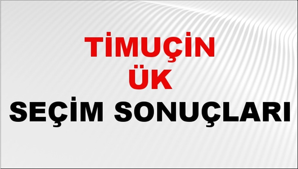 Timuçin Ük Seçim Sonuçları 2024 Canlı: 31 Mart 2024 Türkiye Timuçin Ük Yerel Seçim Sonucu ve İlçe İlçe YSK Oy Sonuçları Son Dakika - 1