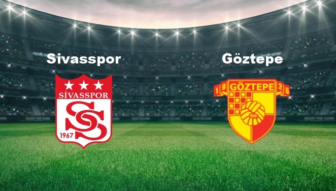 Sivasspor - Göztepe Maçı Ne Zaman? Sivasspor - Göztepe Maçı Hangi Kanalda Canlı Yayınlanacak?