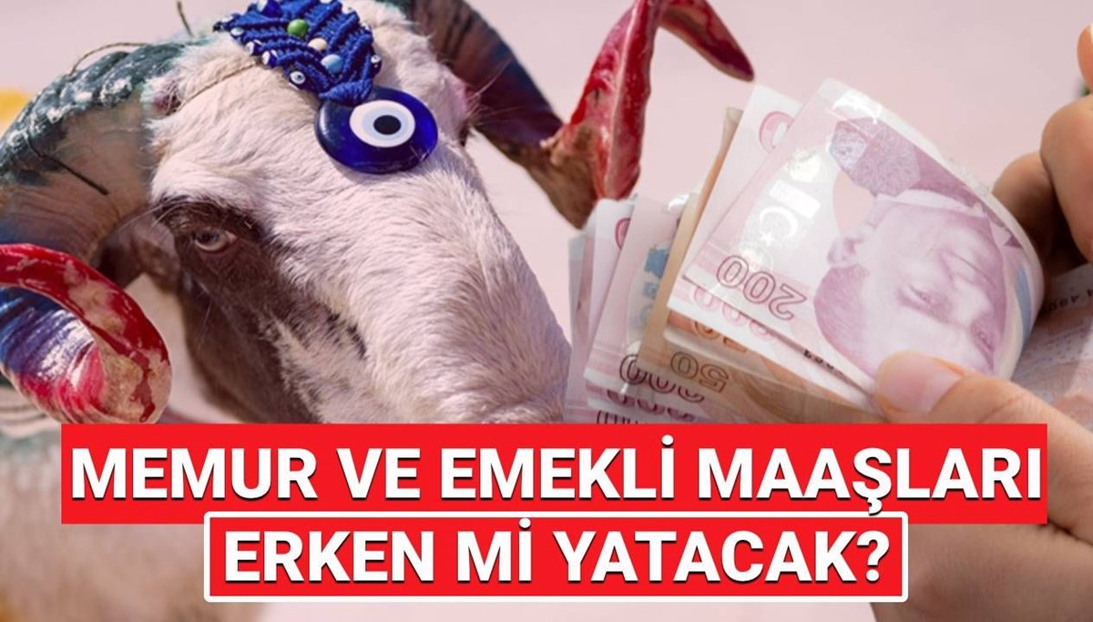 Maaşlar bayramdan önce yatacak mı? Memur ve emekli maaşları Haziran 2025 ne zaman yatacak?