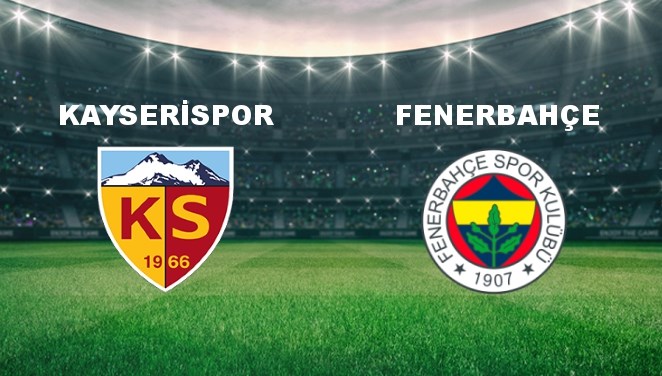 Kayserispor - Fenerbahçe Maçı Ne Zaman? Kayserispor - Fenerbahçe Maçı Hangi Kanalda Canlı Yayınlanacak?