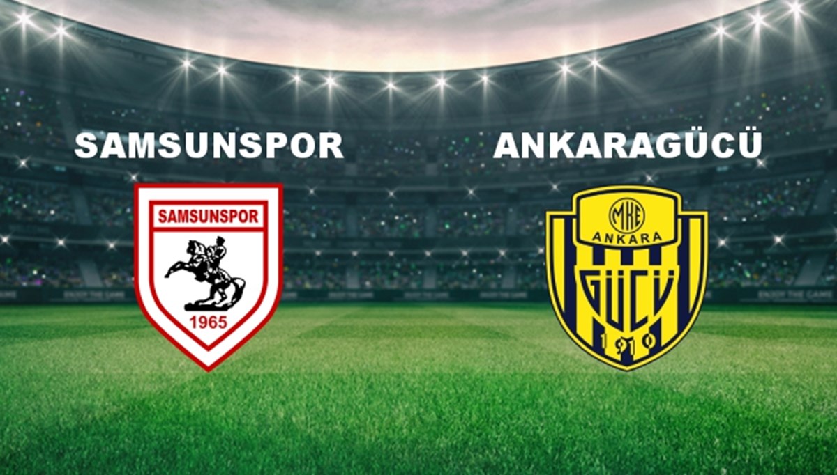 Samsunspor - Ankaragücü Maçı Ne Zaman? Samsunspor - Ankaragücü Maçı Hangi Kanalda Canlı Yayınlanacak?