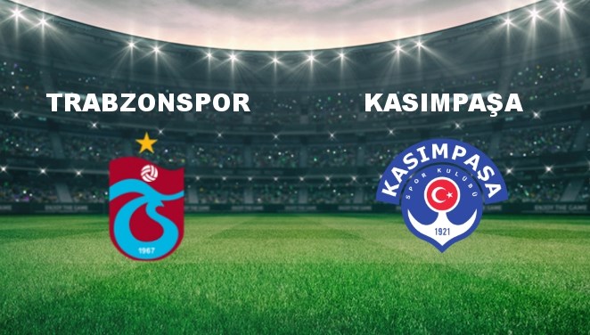 Trabzonspor - Kasımpaşa Maçı Ne Zaman? Trabzonspor - Kasımpaşa Hangi ...