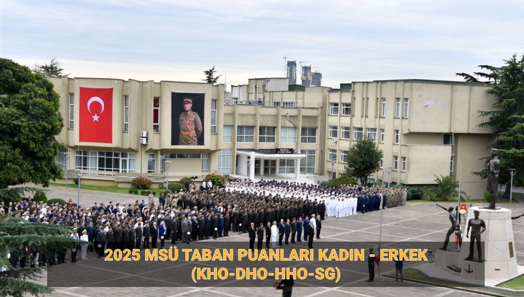 MSÜ Kadın - Erkek Taban Puanları 2025 : Kara, Deniz, Hava Harp Okulu, Sahil Güvenlik ve Astsubay Meslek Yüksekokulu taban puanları güncel