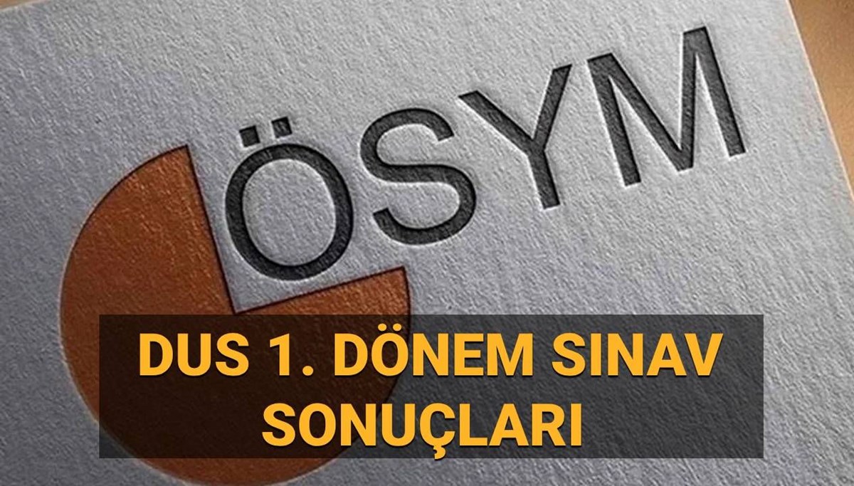 ÖSYM AÇIKLADI: 2025 - DUS 1. Dönem sonuçları sorgulama ekranı