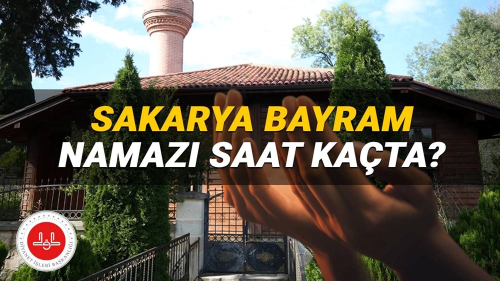 Sakarya bayram namazı saati Diyanet 2025: Sakarya’da bayram namazı saat kaçta kılınacak? Sakarya ilçe bayram namazları - 1