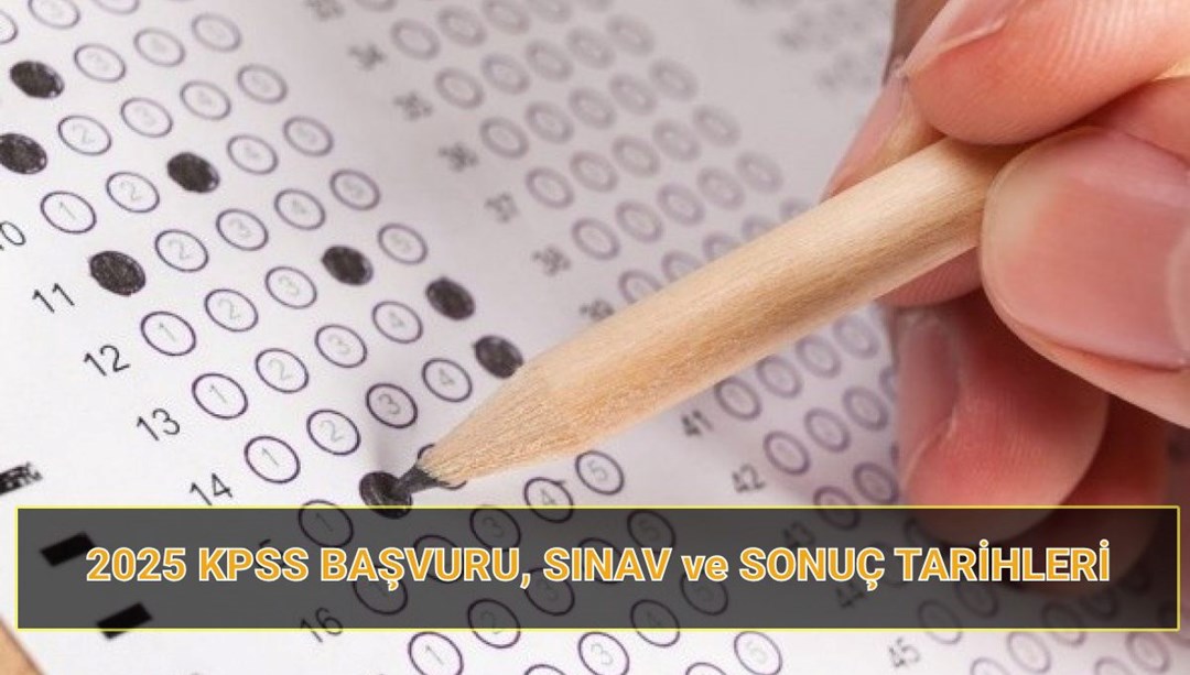 2025 KPSS başvuru tarihleri | Lisans KPSS ne zaman, sonuçlar hangi tarihte açıklanacak?