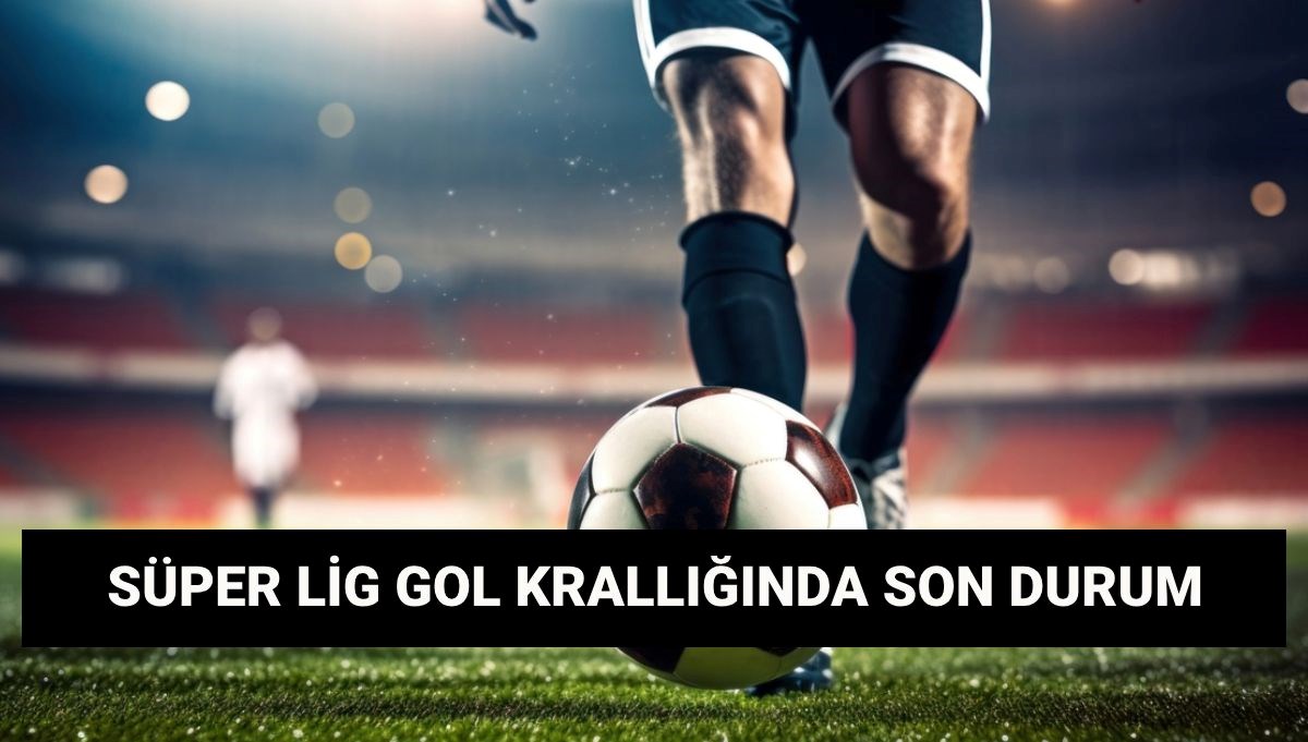 Süper Lig gol krallığı 2025: Bu sezon Süper Lig'de en çok golü kim attı? Süper Lig gol krallığı 2025: Bu sezon Süper Lig'de en çok golü kim attı?