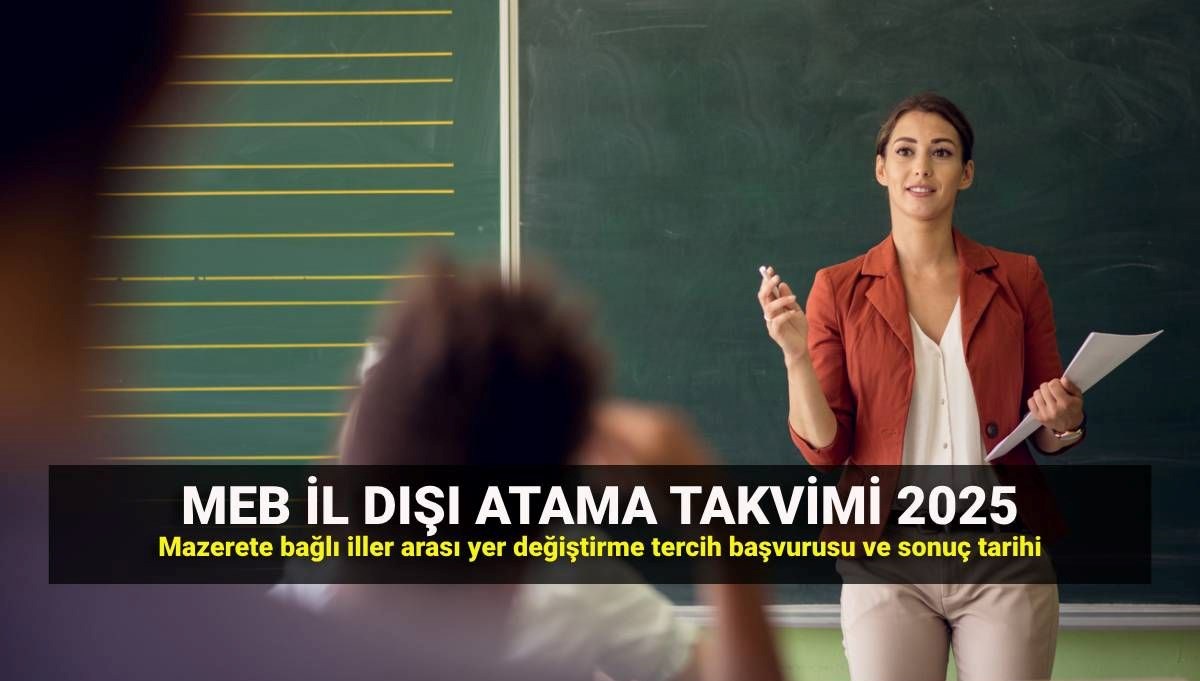 MEB iller arası atama takvimi 2025: Yaz tatil il dışı atama/yer değiştirme başvurusu ne zaman, nasıl yapılır? Öğretmenlerin atama sonuç tarihi