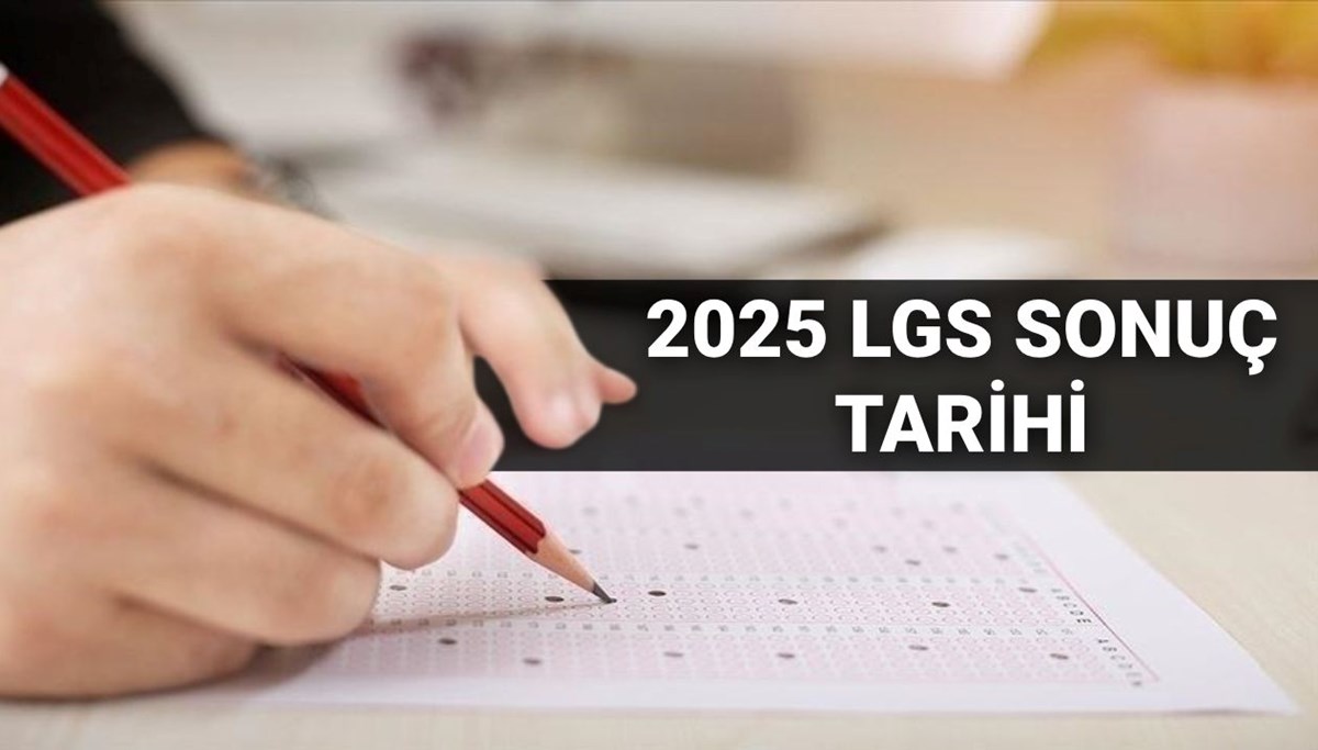 LGS sonuçları tarihi 2025: LGS sonuçları ne zaman açıklanacak? MEB sonuç tarihini duyurdu
