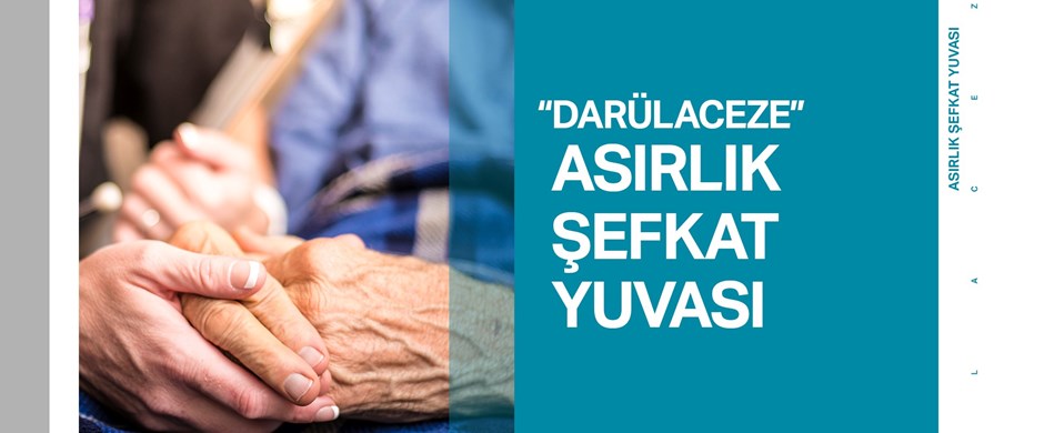 Darülaceze: Asırlık Şefkat Yuvası