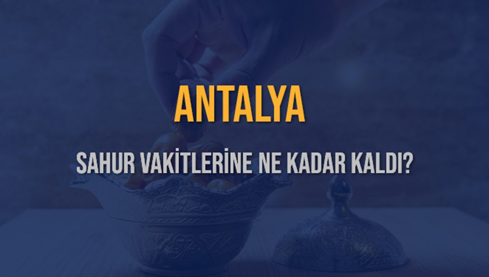 Antalya'da Sahur Heyecanı: 15 Mart 2025 İmsak Vakti Ne Zaman? 73 DFjqmKzm70GLkgWBol zMw