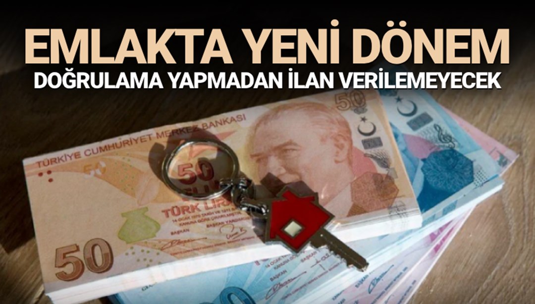 Emlakta yeni dönem yarın başlıyor: 10 soruda doğrulanmış ilan düzenlemesi