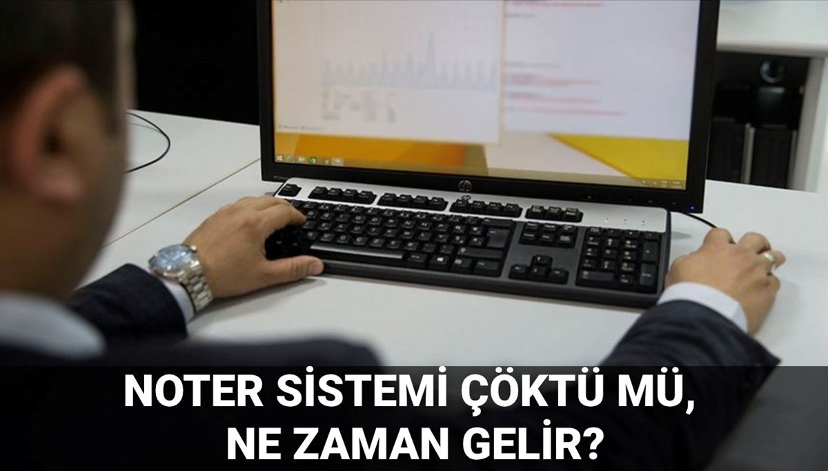 Noter sistemi çöktü mü, ne zaman gelir? Noter sisteminde erişim sıkıntısı