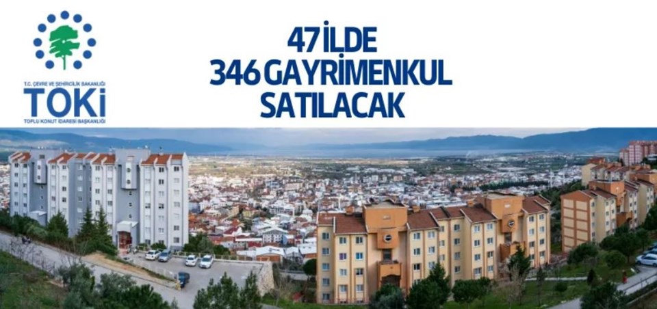 TOKİ 47 İlde 346 gayrimenkul satacak: TOKİ gayrimenkul satışı ne zaman başlayacak? - 1