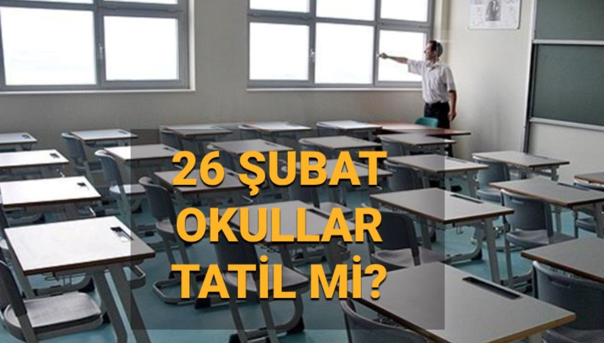 Yarın okullar tatil mi, hangi illerde? 26 Şubat Çarşamba okullar tatil mi oldu?