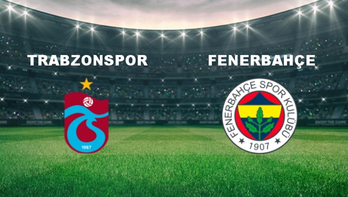 Trabzonspor - Fenerbahçe Maçı Ne Zaman? Trabzonspor - Fenerbahçe Maçı Hangi Kanalda Canlı Yayınlanacak?