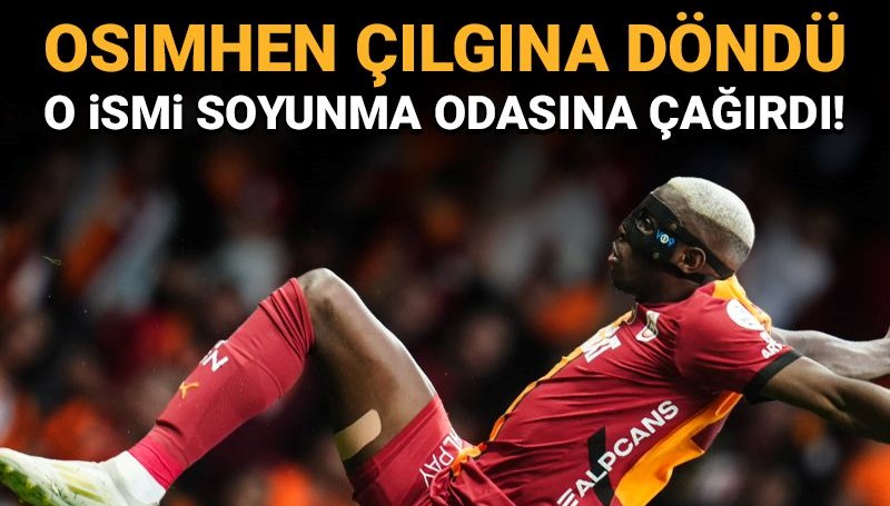 Victor Osimhen çılgına döndü