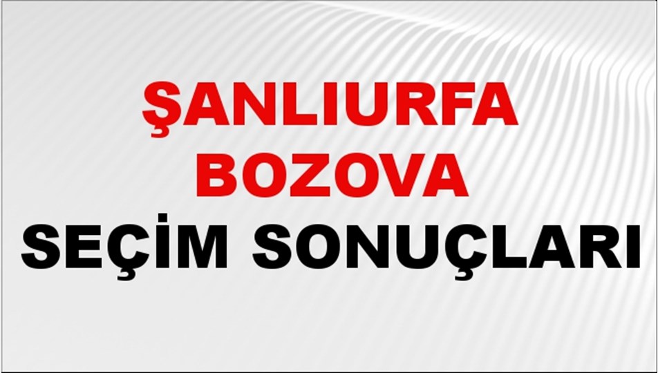 Şanlıurfa BOZOVA Seçim Sonuçları 2024 Canlı: 31 Mart 2024 Türkiye BOZOVA Yerel Seçim Sonucu ve YSK Oy Sonuçları Son Dakika