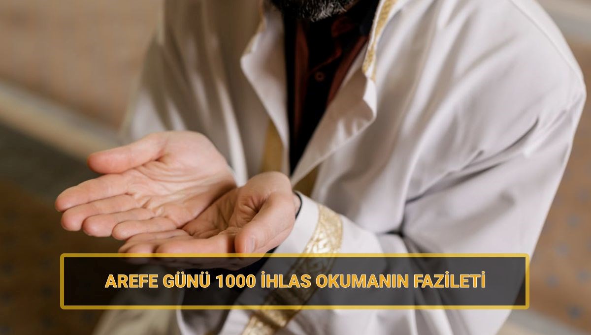 Ramazan Bayramı arefe günü 1000 İhlas okumanın fazileti