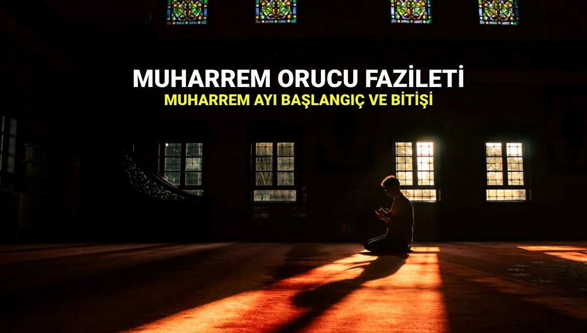 Muharrem ayı orucu hangi tarihte, kaç gün tutulur? 2025 Muharrem ayının 1. ve 10. günü ne zaman, neden oruç tutulur?