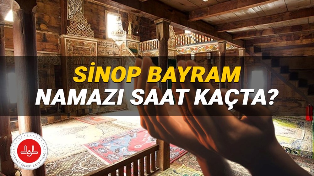 Sinop bayram namazı saati 2025: Sinop'ta bayram namazı saat kaçta? (Diyanet Kurban Bayramı namazı vakitleri) - 1
