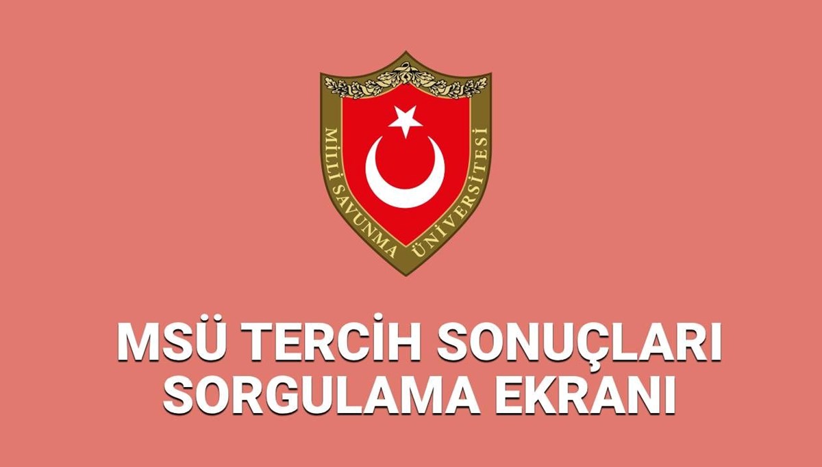 ÖSYM MSÜ tercih (yerleştirme) sonuçları 2025 bilgisi: Milli Savunma Üniversitesi tercih sonuçları ne zaman açıklanacak?