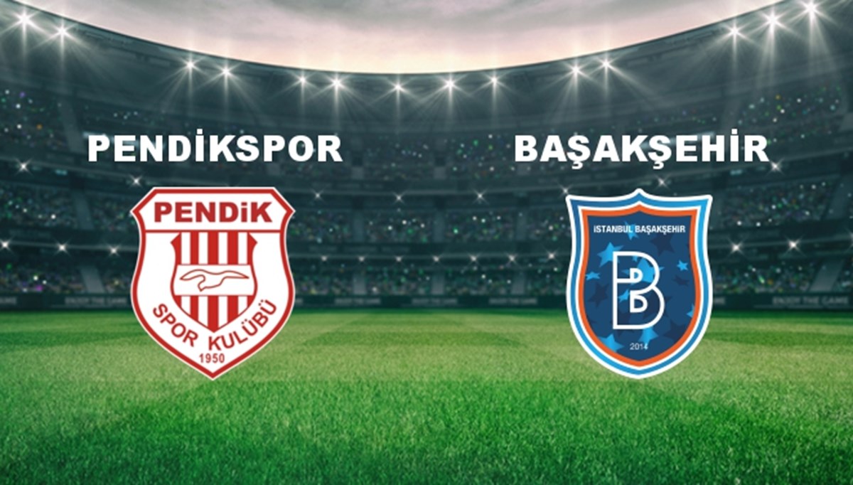 Pendikspor - Başakşehir Maçı Ne Zaman? Pendikspor - Başakşehir Maçı Hangi Kanalda Canlı Yayınlanacak?