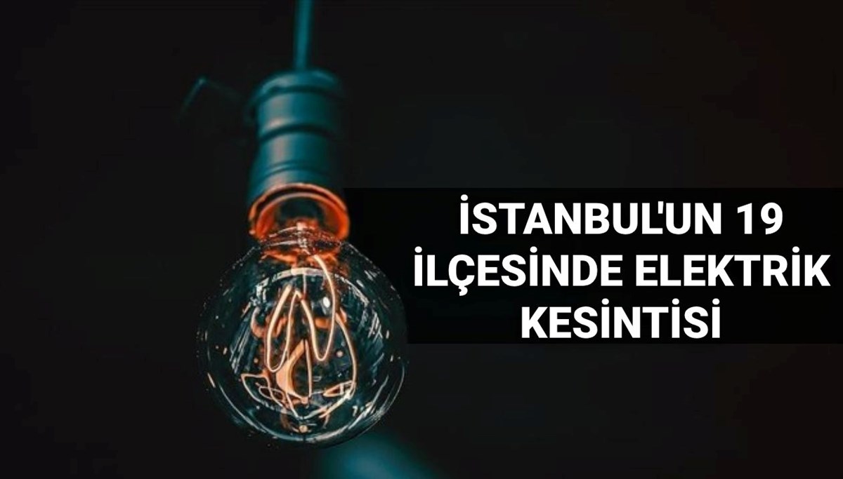 İstanbul'un 19 ilçesinde elektrik kesintisi: Elektrikler ne zaman gelecek? 27 Haziran BEDAŞ kesinti listesi