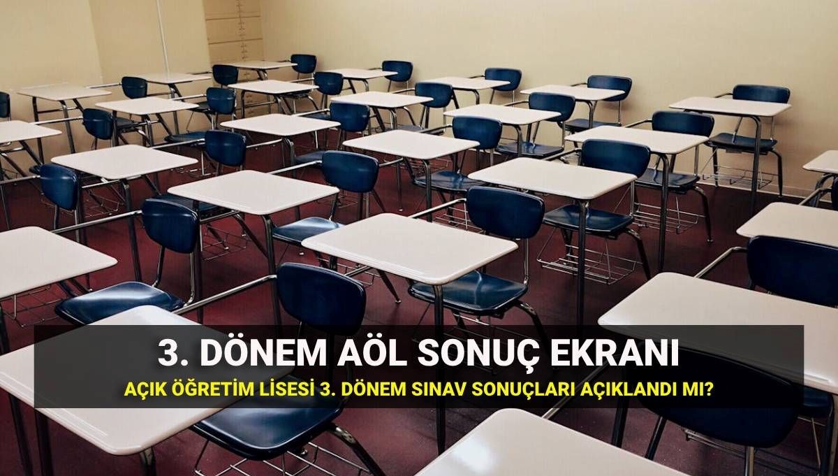 AÖL sonuç tarihi MEB: Açık Öğretim Lisesi 3. dönem sınav sonuçları ne zaman, nasıl sorgulanır?