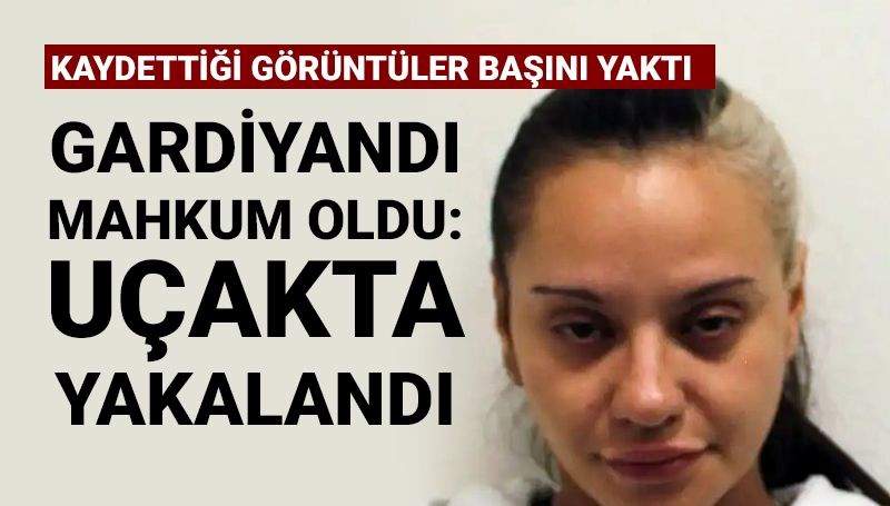 Cinsel ilişki görüntüleri başını yaktı: Gardiyandı mahkum oldu, uçakta yakalandı