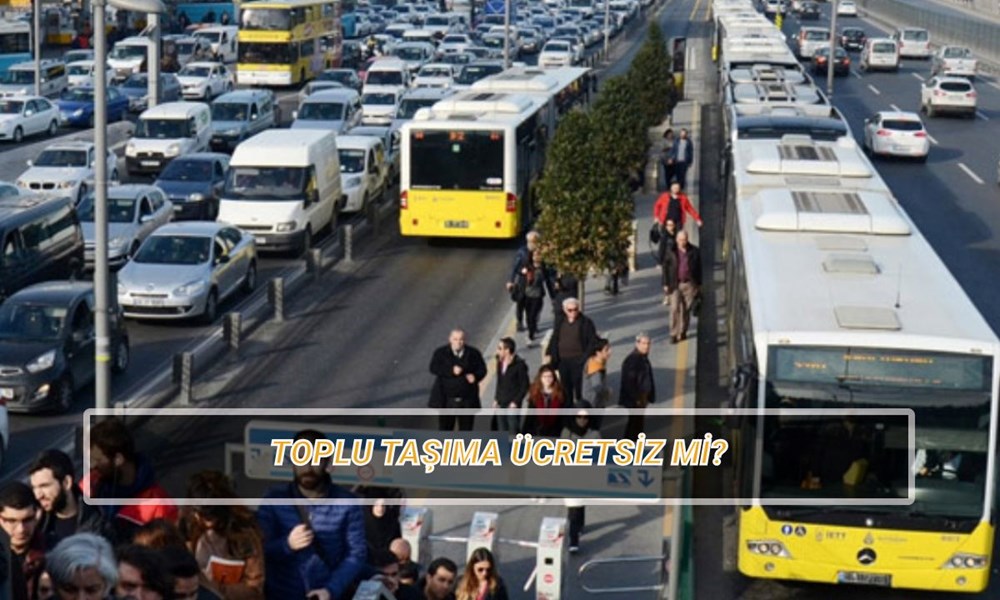 Yarın toplu taşıma fiyatsız mi? 20 Nisan Pazar günü otobüs, metro, tramvay, vapur ücretsiz mı? 72 G qGLvaj1UGbevpyl3QzsA