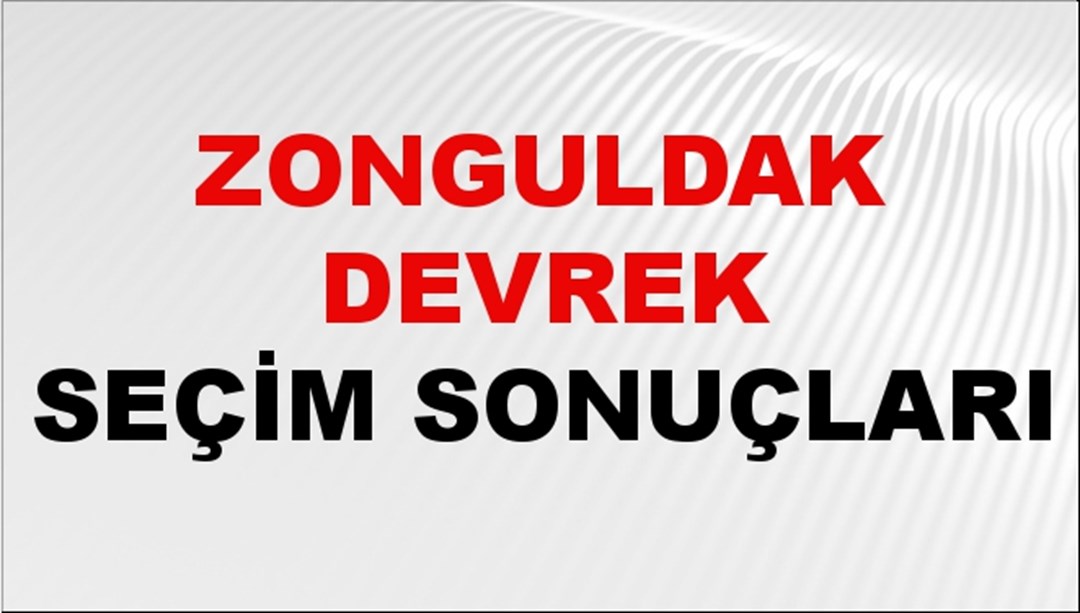 Zonguldak DEVREK Seçim Sonuçları 2024 Canlı: 31 Mart 2024 Türkiye DEVREK Yerel Seçim Sonucu ve YSK Oy Sonuçları Son Dakika