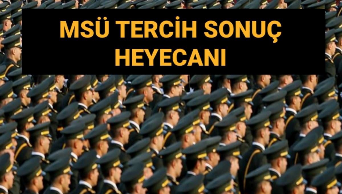 MSÜ tercih sonuçları ne zaman açıklanacak? Pertem 2025 MSÜ tercih sonuç duyurusu geldi mi?