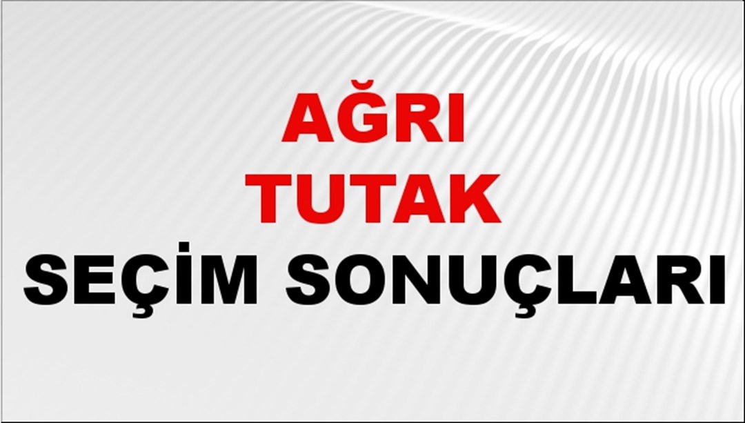 Ağrı TUTAK Seçim Sonuçları 2024 Canlı: 31 Mart 2024 Türkiye TUTAK Yerel Seçim Sonucu ve YSK Oy Sonuçları Son Dakika