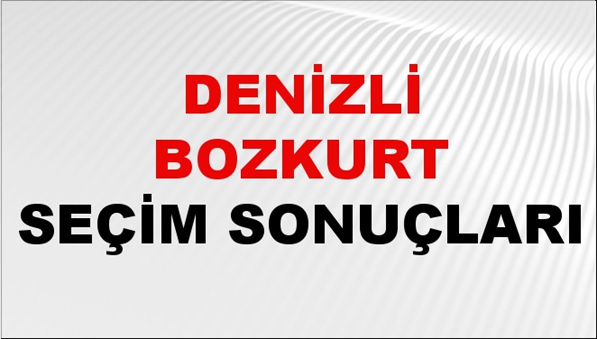 Denizli BOZKURT Seçim Sonuçları 2024 Canlı: 31 Mart 2024 Türkiye BOZKURT Yerel Seçim Sonucu ve YSK Oy Sonuçları Son Dakika